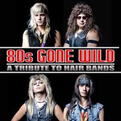 80s GONE WILD - A Tribute to Hair Bands