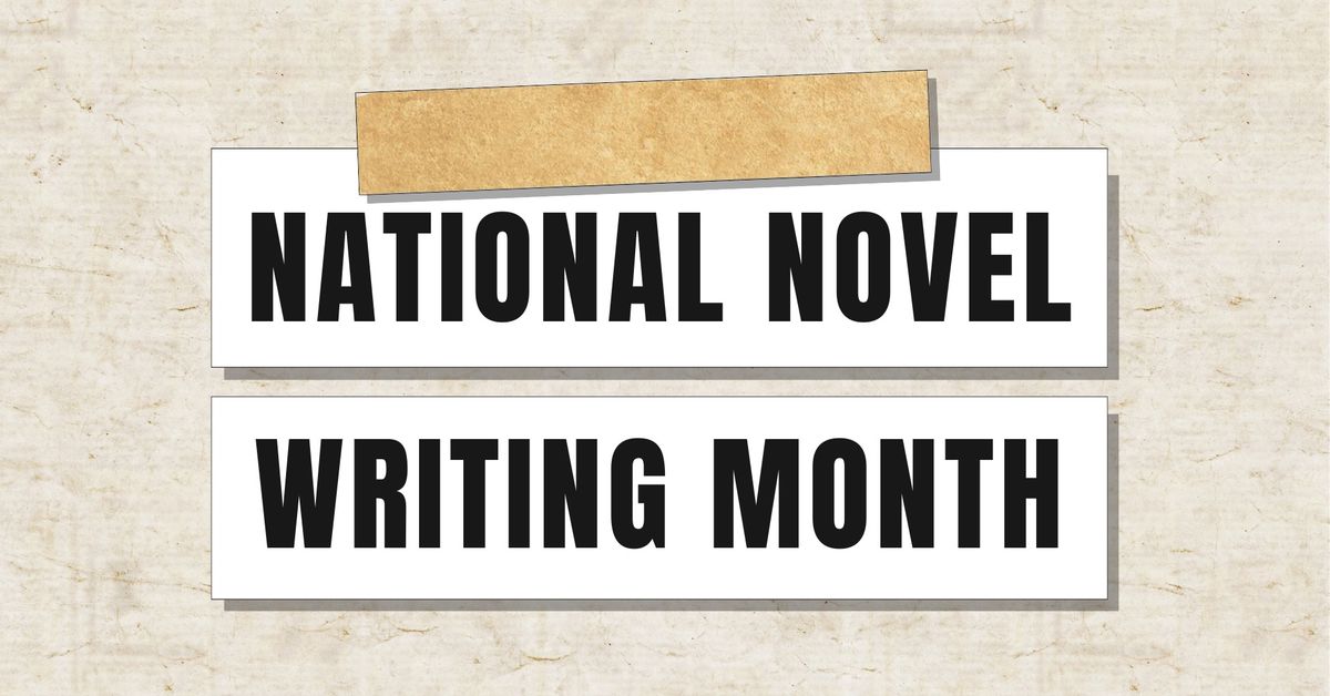 National Novel Writing Month (NaNoWriMo) | Come Write In!