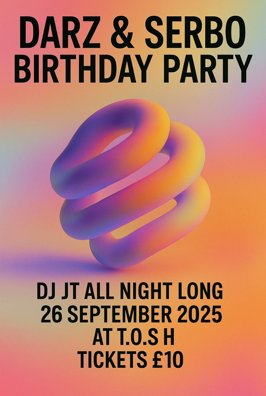 Darz &amp; Serbz Birthday Party