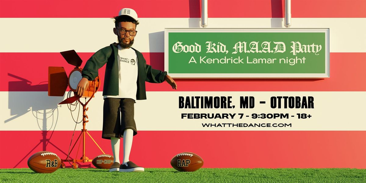 Good Kid, M.A.A.D Party:  A Kendrick Lamar Night 2\/7