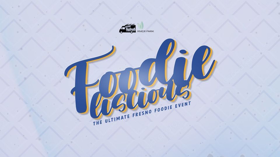FoodieLicious: The ultimate Fresno foodie event