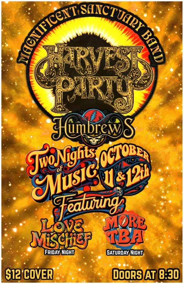 Humboldt Harvest Party: featuring 2 nights of MSB, wsg Love Mischief, and more TBA!