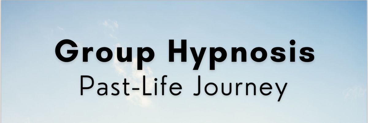 Group Hypnosis: Past-Life Journey