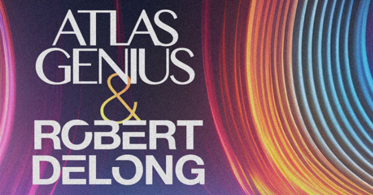 Robert DeLong and Atlas Genius @ The Masquerade