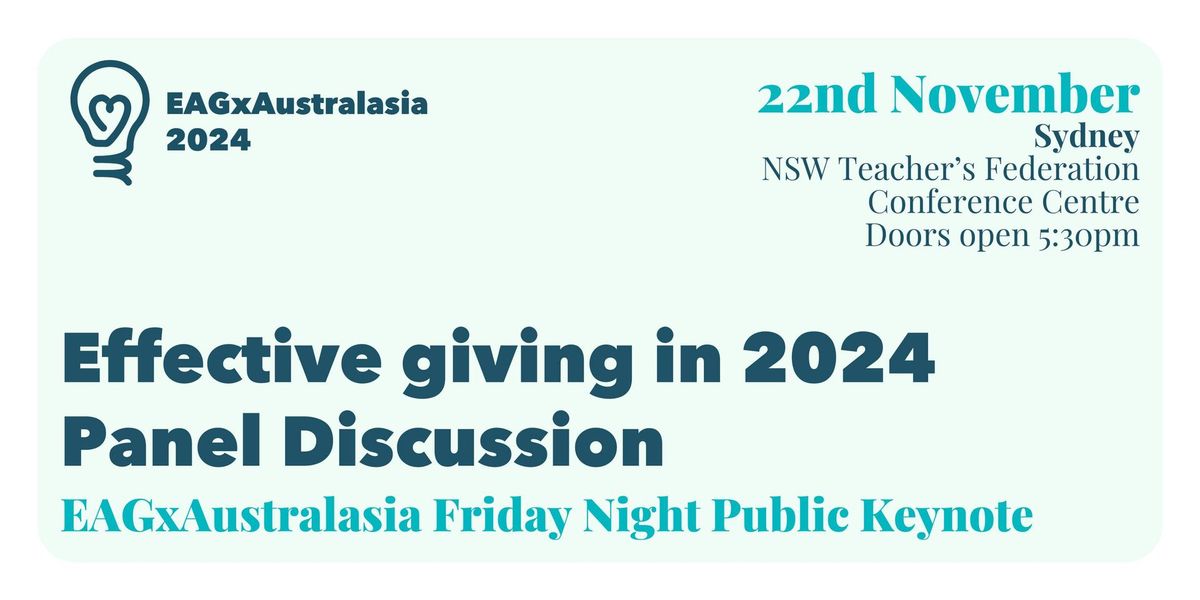 Effective giving in 2024 | EAGxAustralasia 2024 Friday Night Keynote