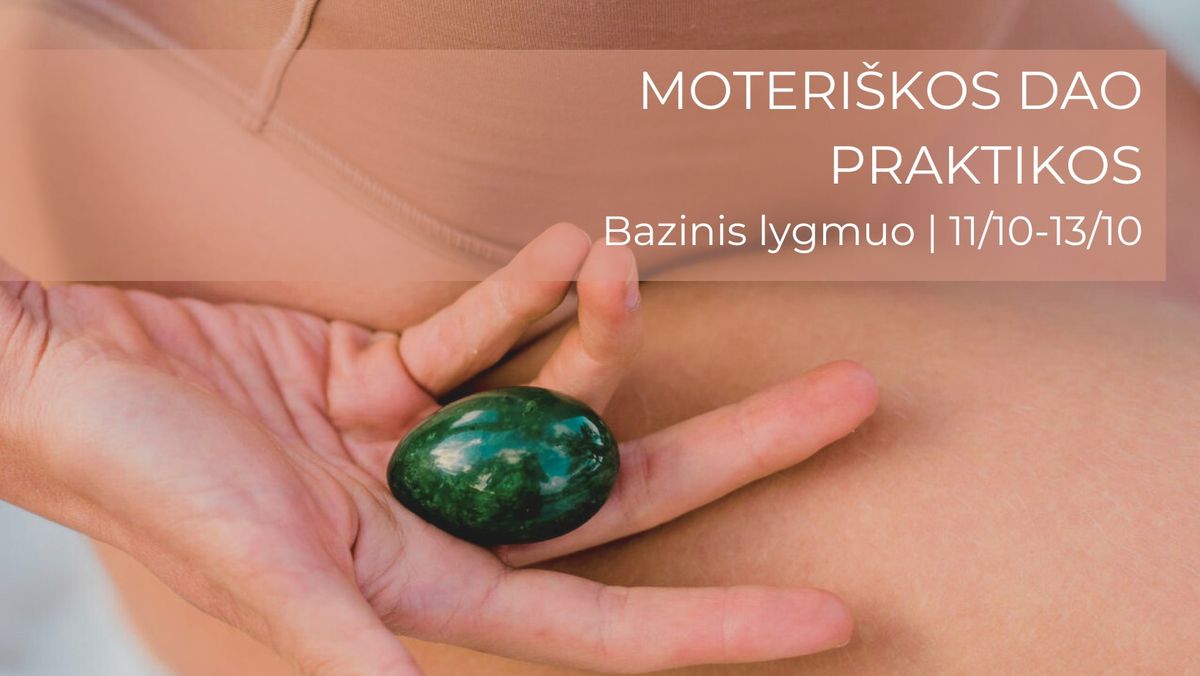 Moteri\u0161kos Dao praktikos. Bazinis lygmuo