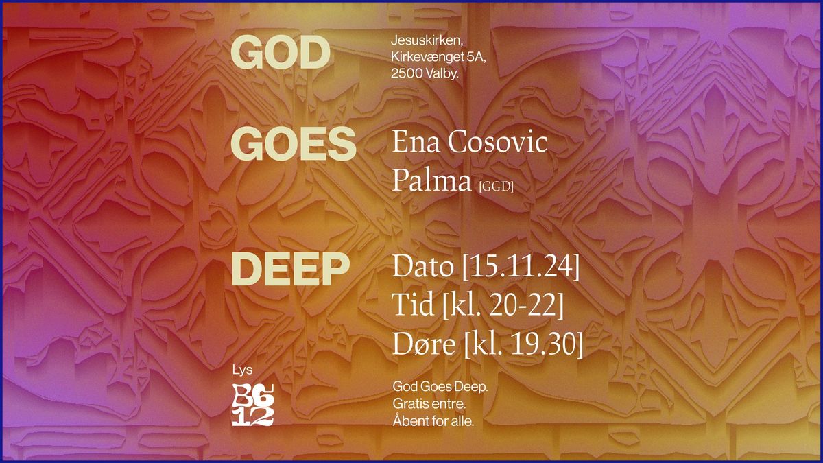 God Goes Deep - Lyd, lys og kunst