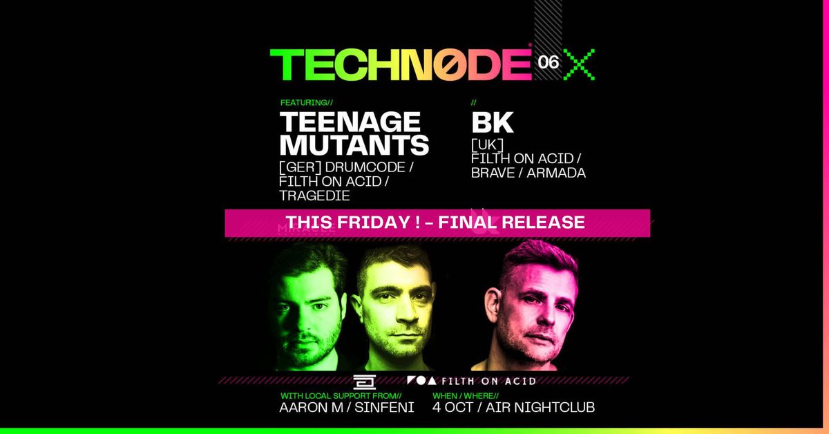 Techn0de #6 - TEENAGE MUTANTS [GER] & BK [UK] Drumcode\/Filth On Acid