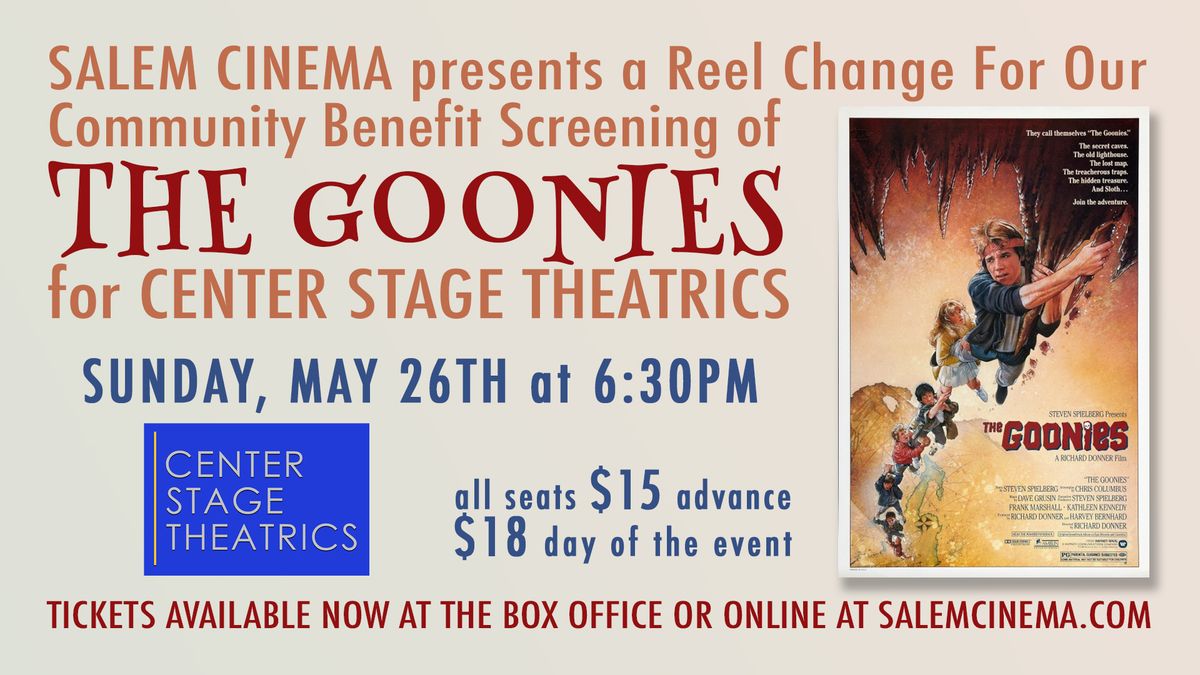 The Goonies \u2013 A Salem Cinema Reel Change For Our Community Benefit for Center Stage Theatrics