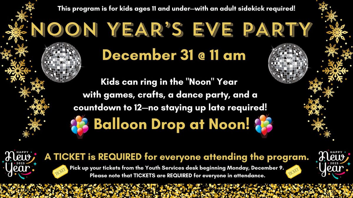 Noon Year's Eve Party (Tickets are REQUIRED)