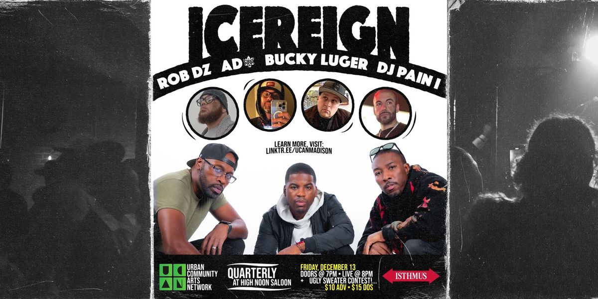 UCAN Quarterly w\/ IceReign, AD & Bucky Luger, Rob Dz, DJ PAIN 1