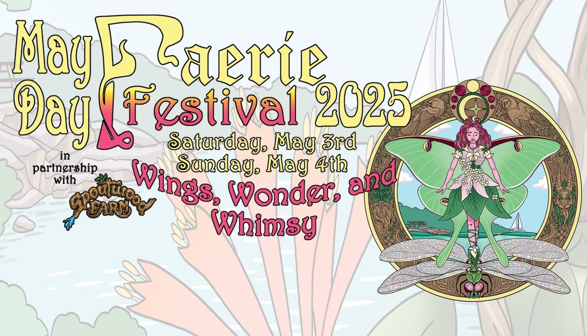 May Day Faerie Festival 2025 Wings, Wonder, & Whimsy