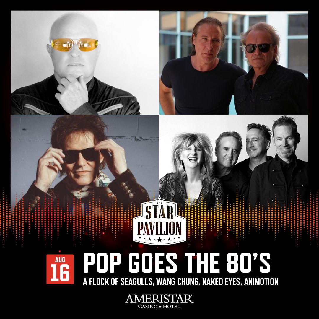 Pop Goes The 80s: Wang Chung  A Flock of Seagulls  Naked Eyes & Animotion