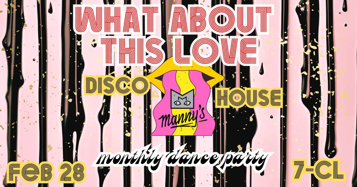 What About This Love. Monthly Dance Party @ Manny's State College PA