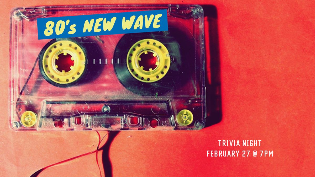 New Wave Flashback TRIVIA NIGHT!