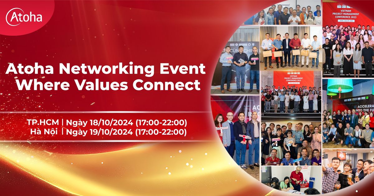 [H\u00c0 N\u1ed8I] ATOHA NETWORKING EVENT - WHERE VALUES CONNECT