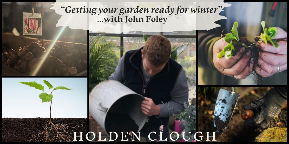 "How to prepare your garden for winter" - Talk with John Foley