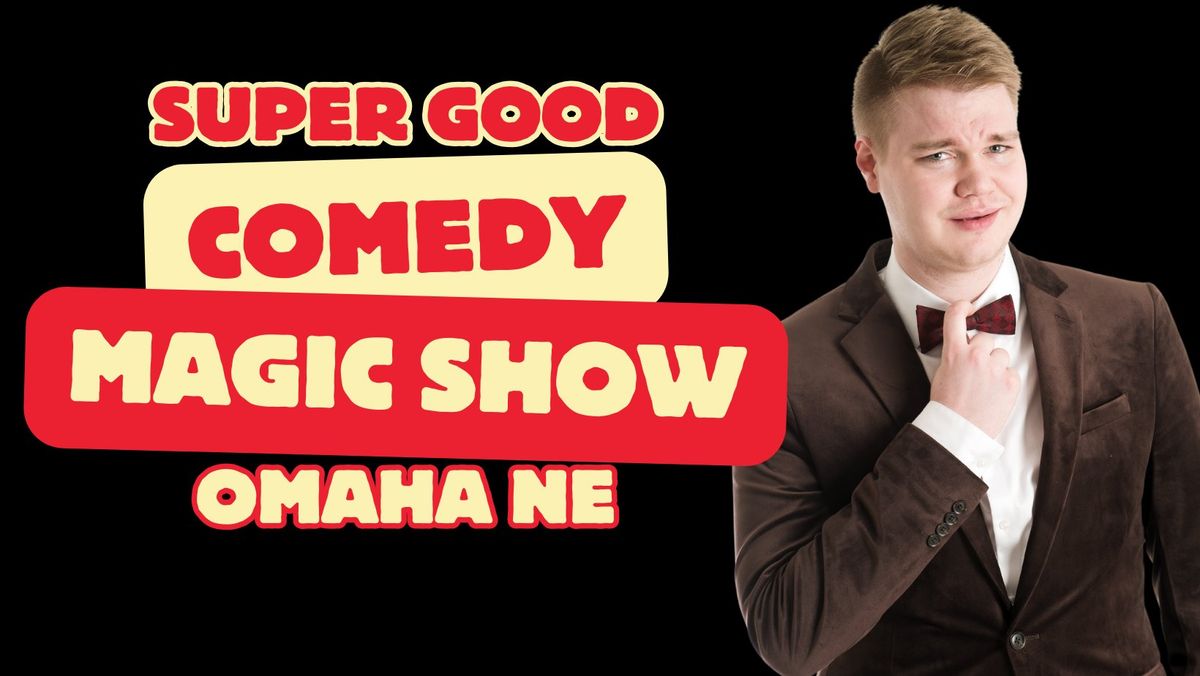 The Super Good Comedy Magic Show
