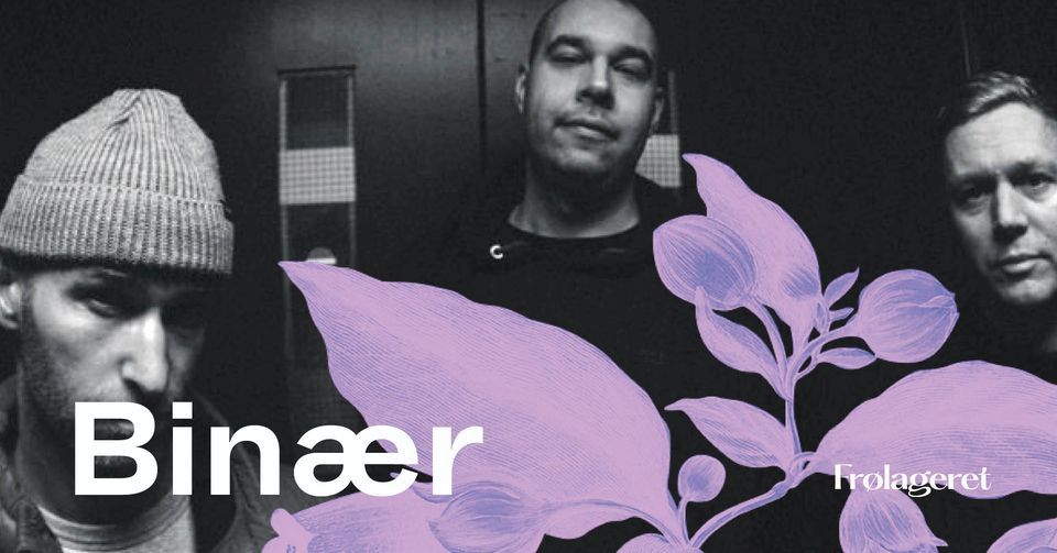 Bin\u00e6r + support: Mekugi + LADJ \/\/ Fr\u00f8lageret, Odense