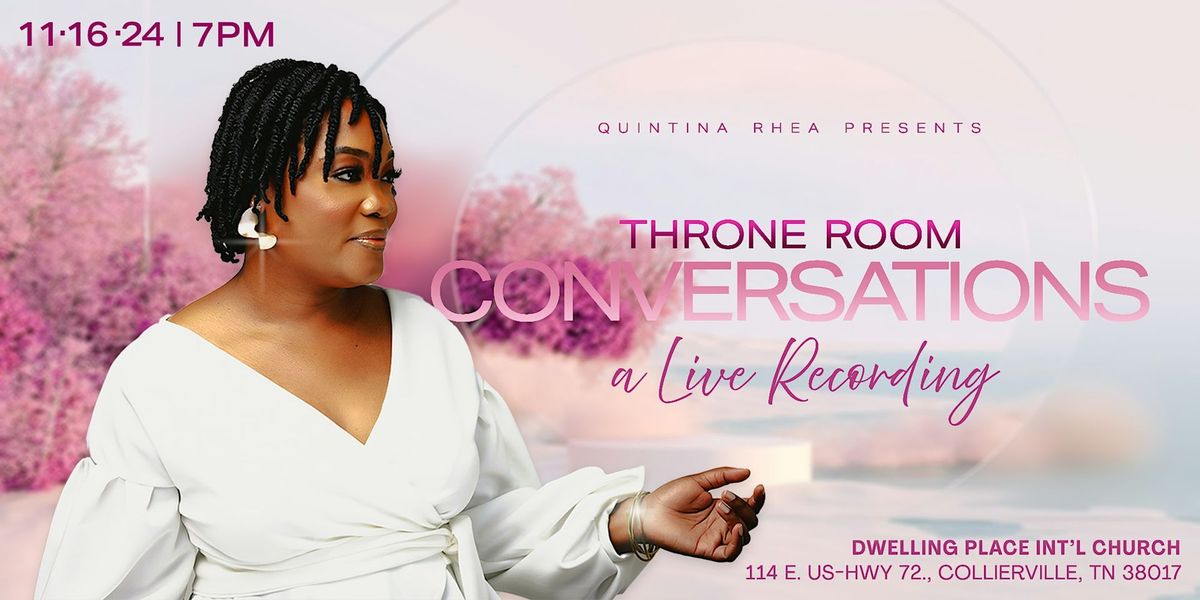 Throne Room Conversations: a Live Recording