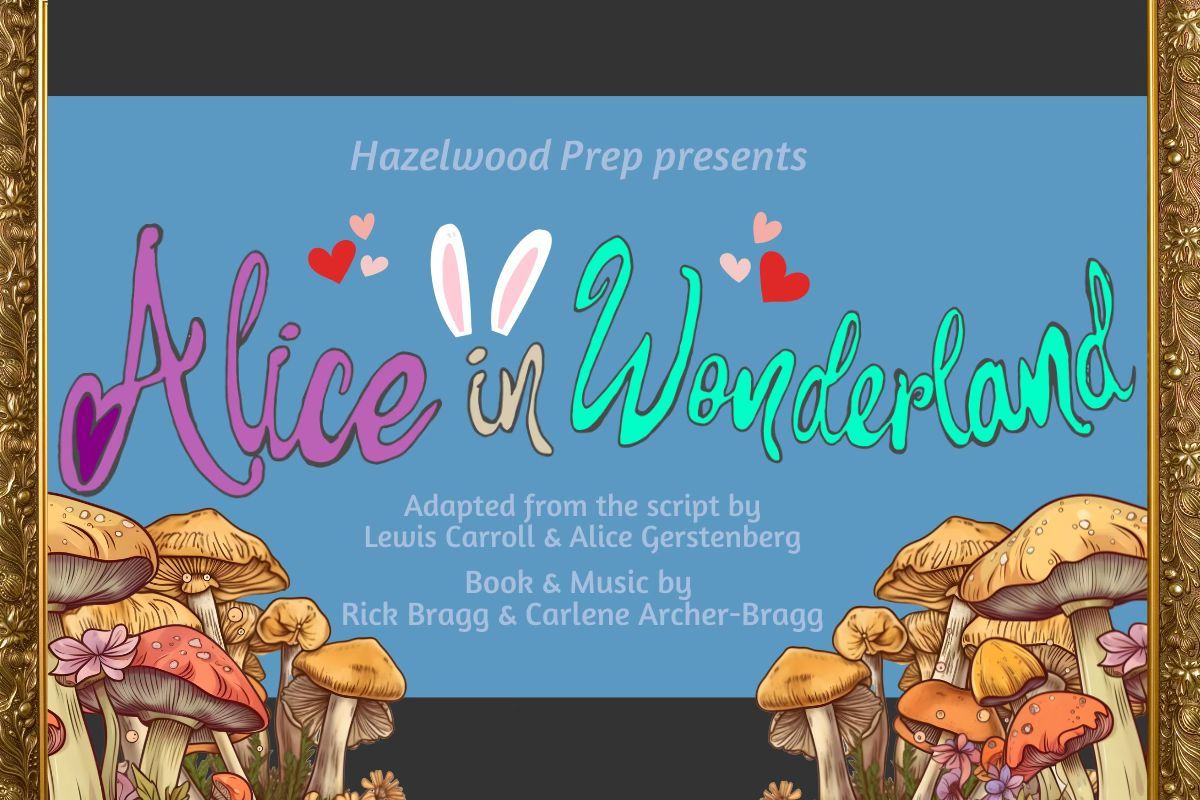 Hazelwood Prep presents Alice in Wonderland