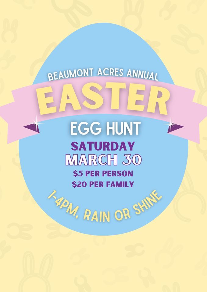 Beaumont Acres Annual Easter Egg Hunt!
