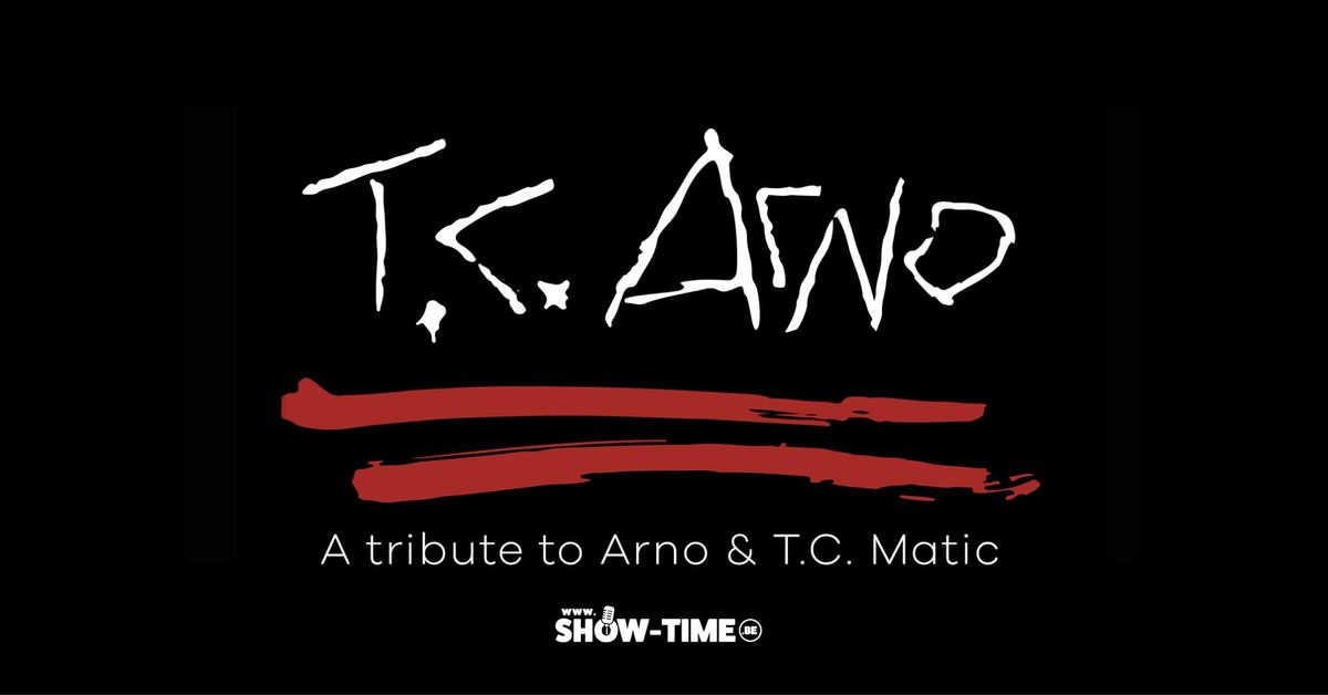 T.C. Arno - 'A tribute to Arno and T.C. Matic' - Oostende