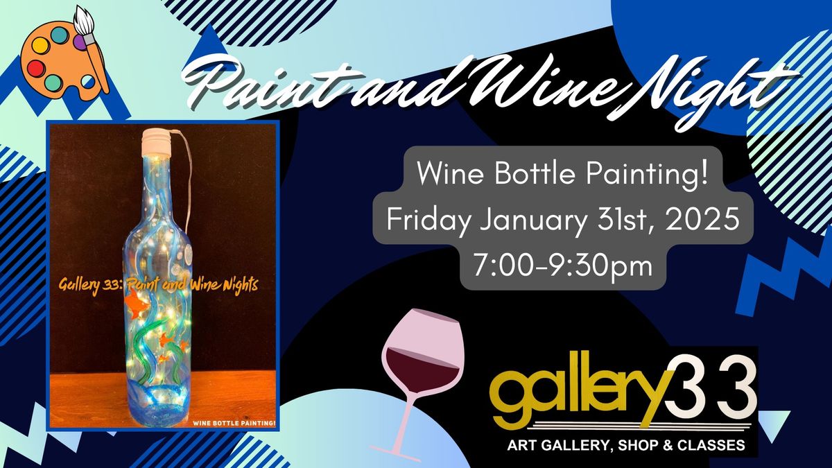 "Wine Bottle Painting!" Paint and Wine Night