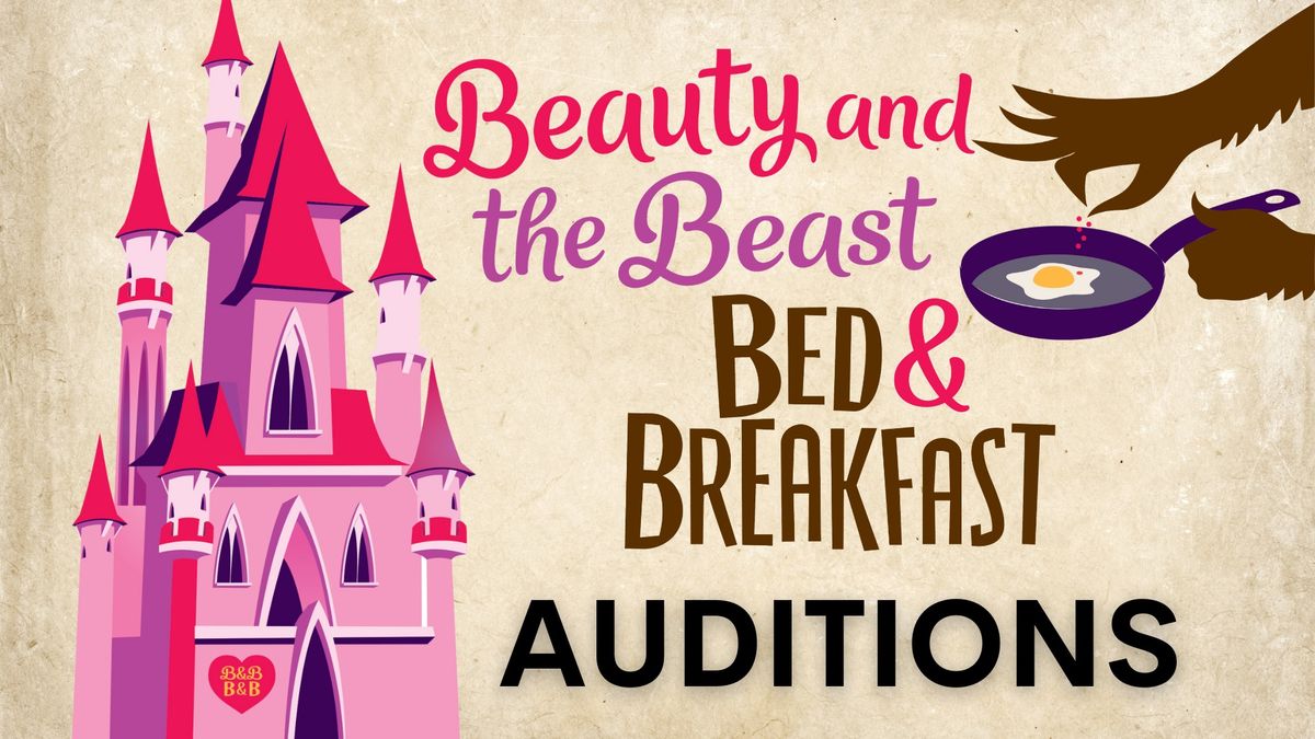 Auditions: Beauty and the Beast Bed and Breakfast