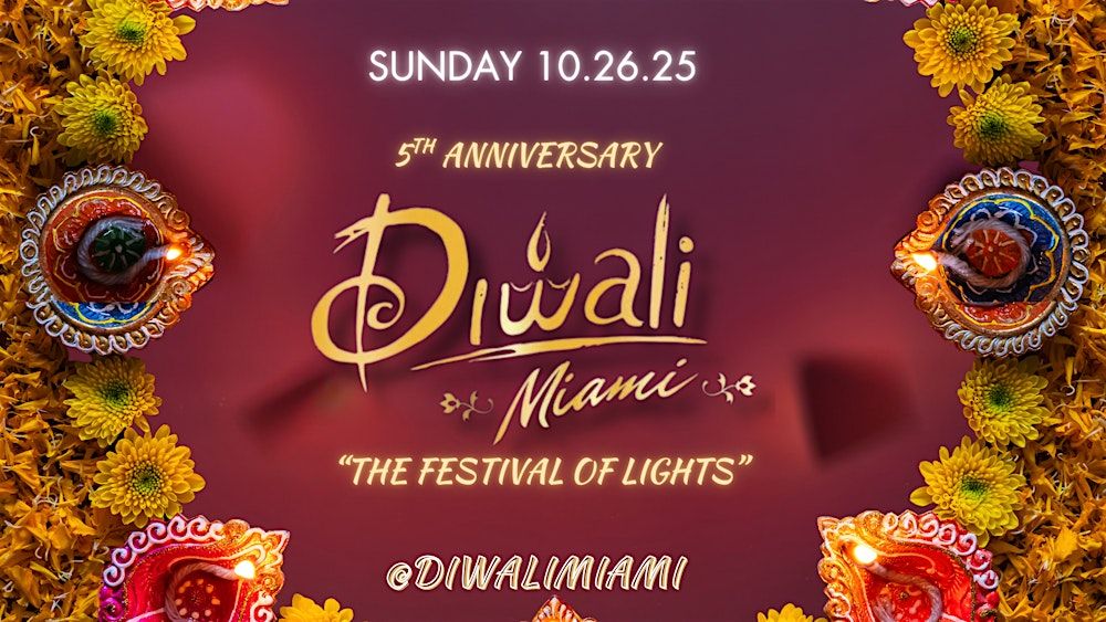 DIWALI MIAMI 2025 "THE FESTIVAL OF LIGHTS" - 5th ANNIVERSARY