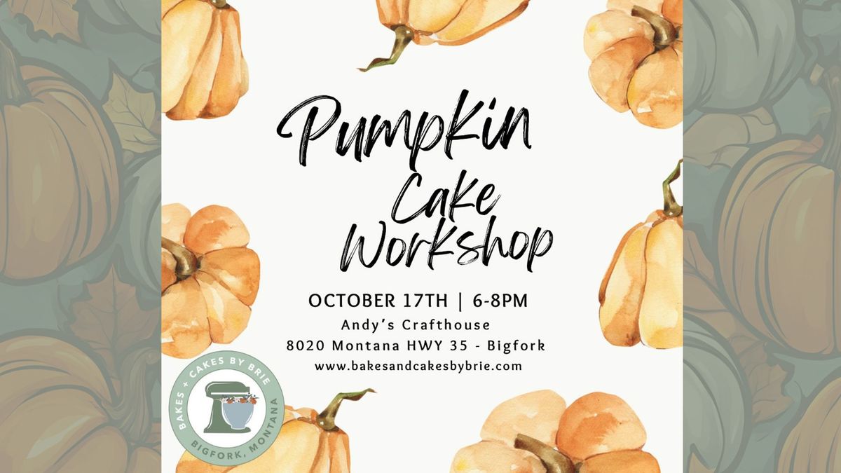 Pumpkin Cake Workshop