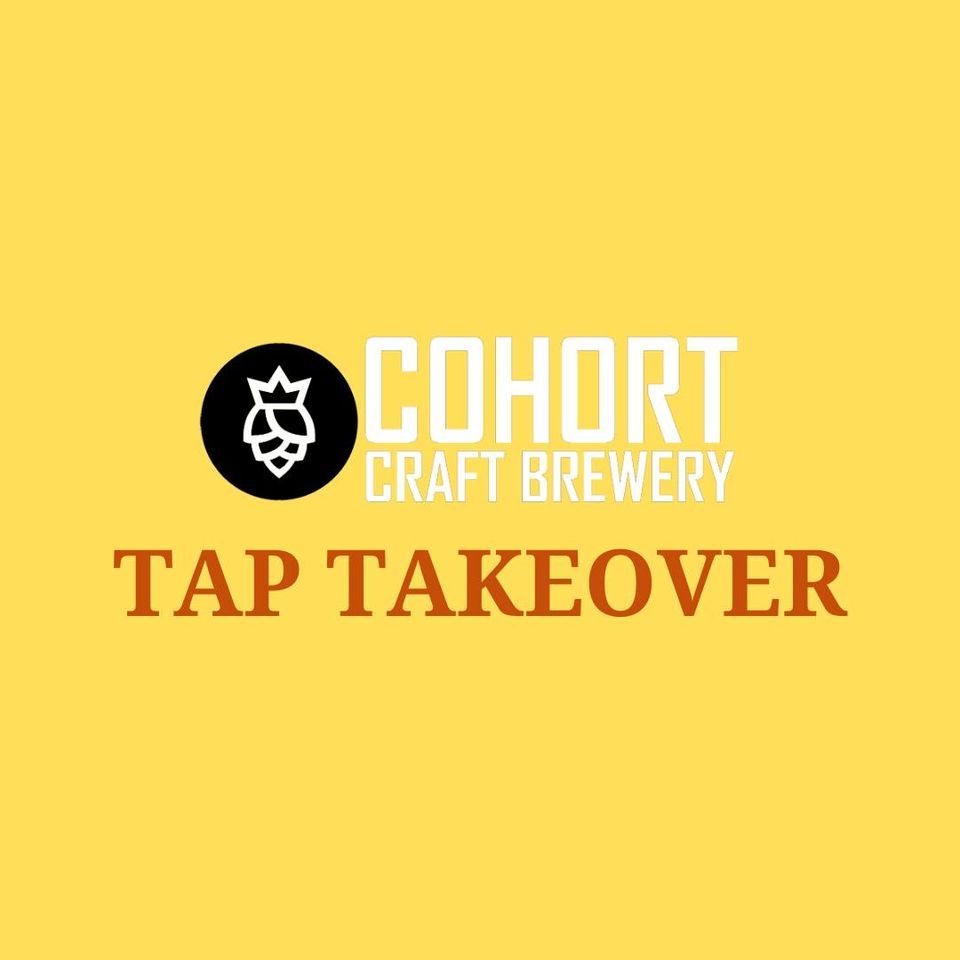Tap Takeover - Cohort Craft Brewery ?