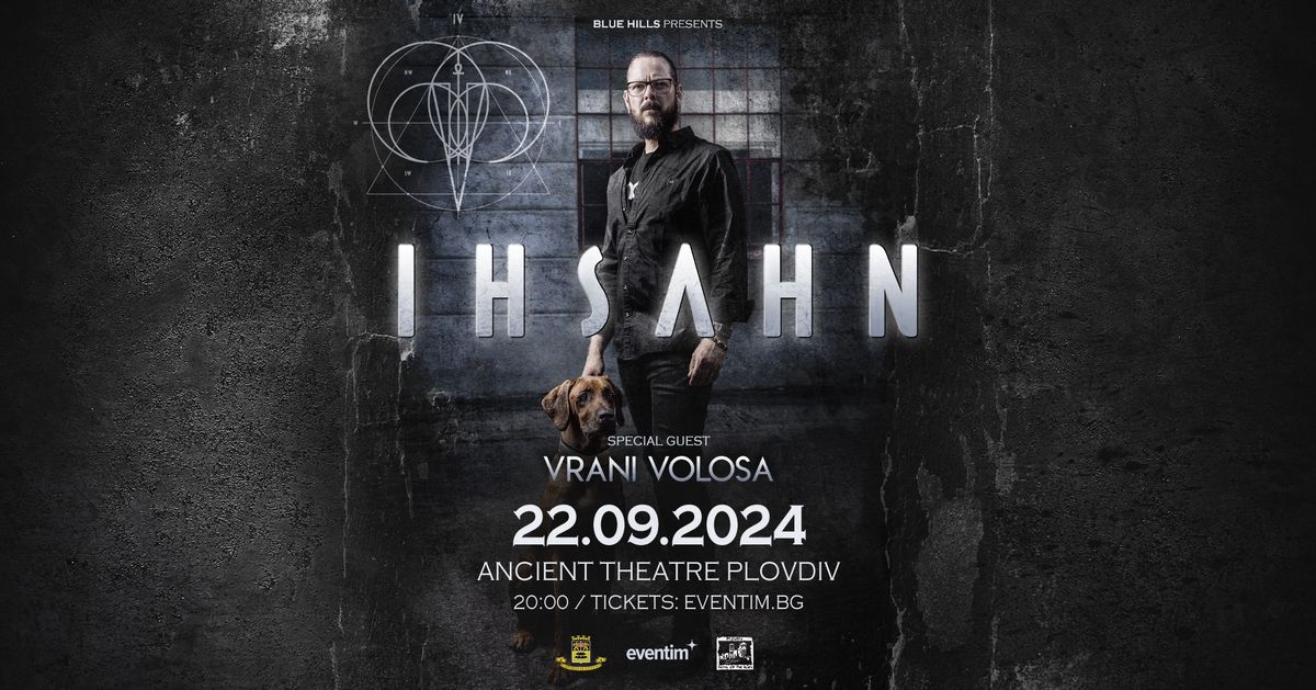 IHSAHN, VRANI VOLOSA, 2\ufe0f\u20e32\ufe0f\u20e3.0\ufe0f\u20e39\ufe0f\u20e3.2\ufe0f\u20e30\ufe0f\u20e32\ufe0f\u20e34\ufe0f\u20e3, (Sunday), Ancient Theater, Plovdiv