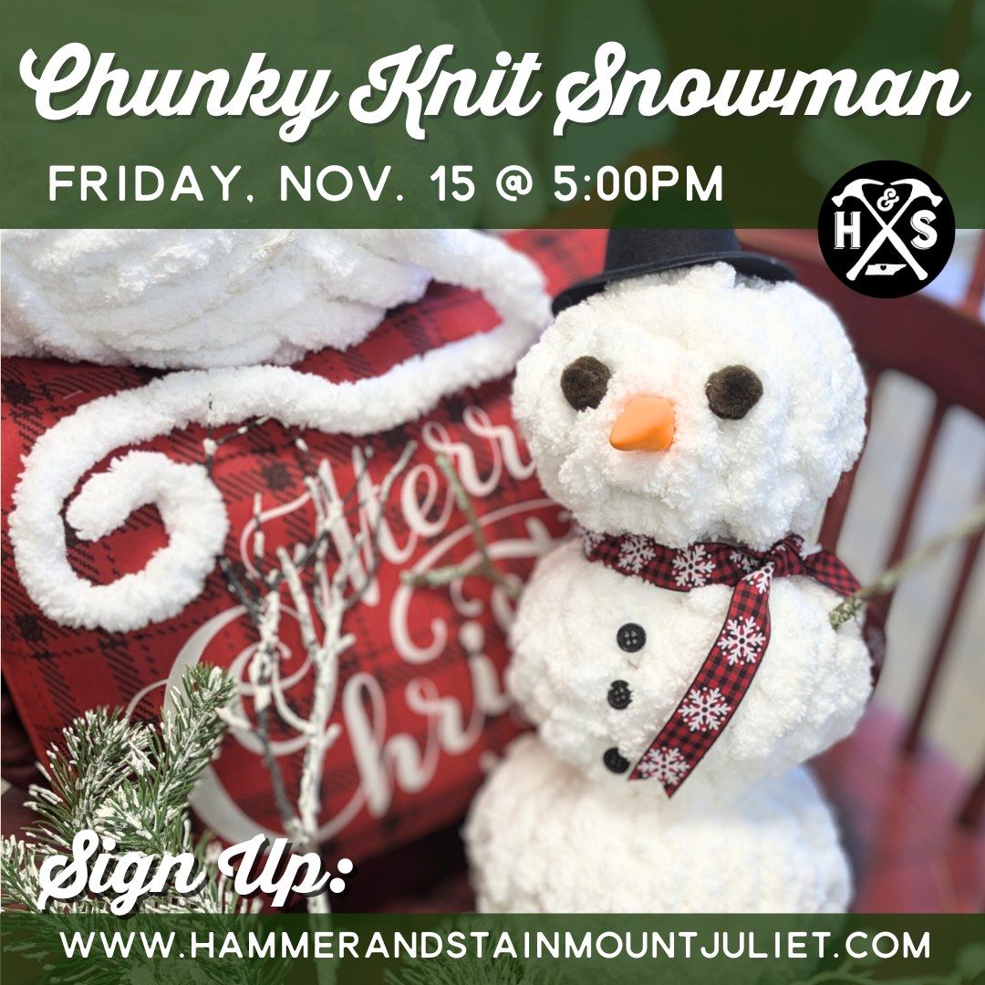 DIY Chunky Knit Snowman Public Workshop