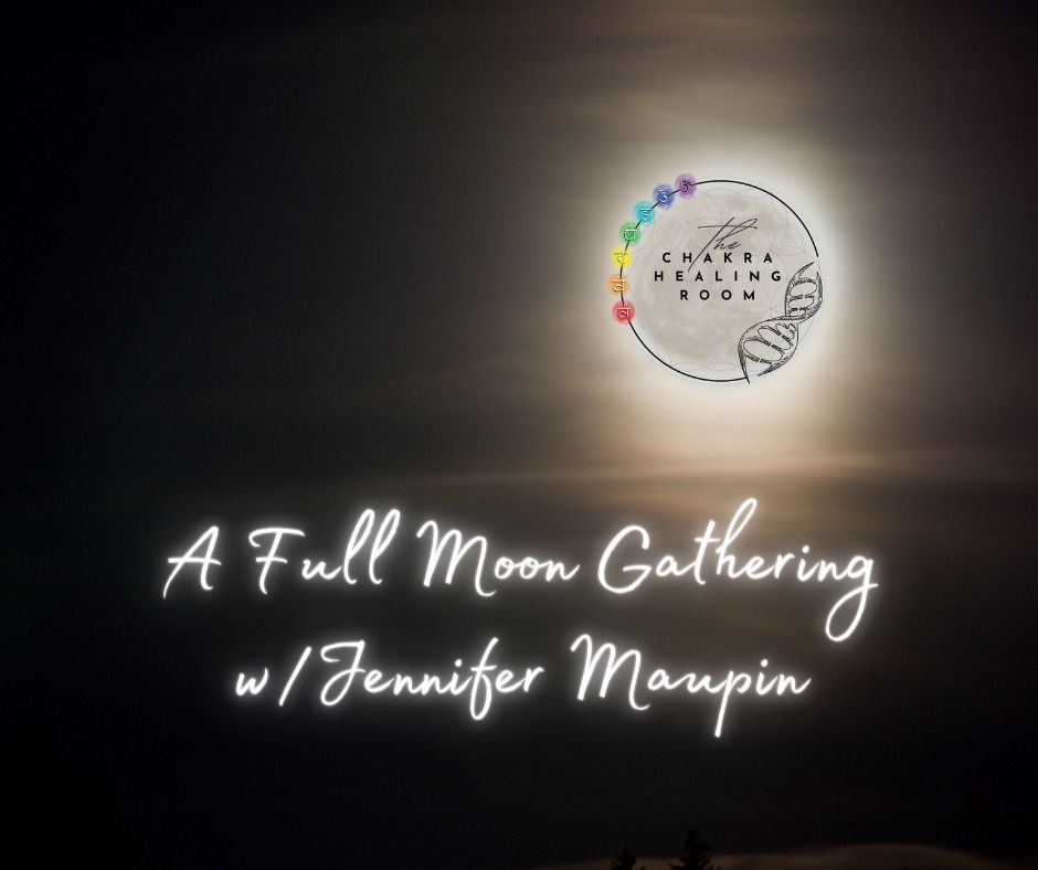 Full Moon Gathering w\/Jennifer Maupin