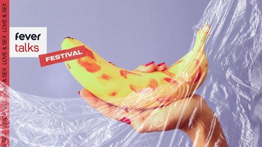Fever Talks Festival : Amour & Plaisir