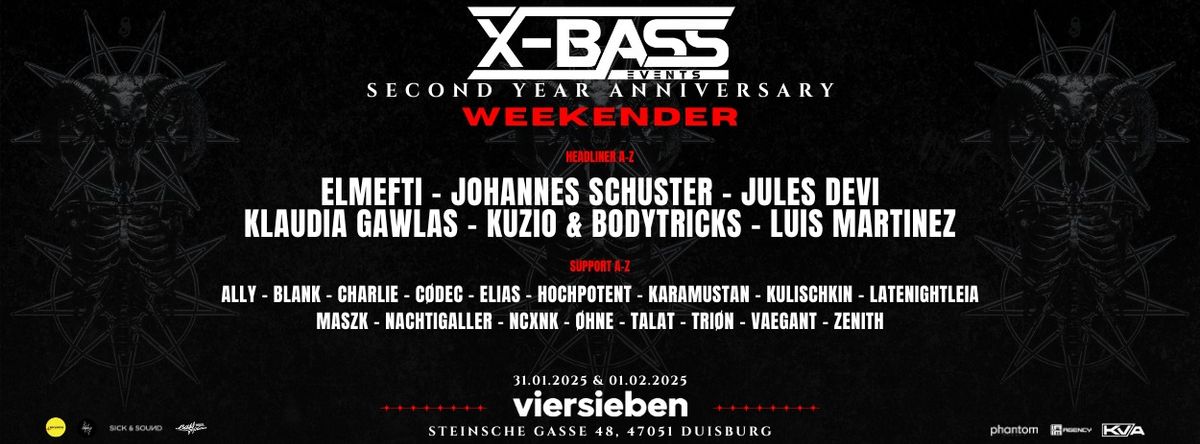 X- BASS PRES. SECOND YEAR ANNIVERSARY WEEKENDER (FRIDAY & SATURDAY)