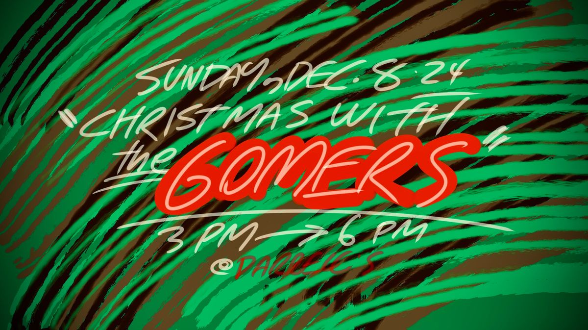 "Christmas with THE GOMERS!" (Improv lotto band shenanigans! Ohhhh, yeah.)