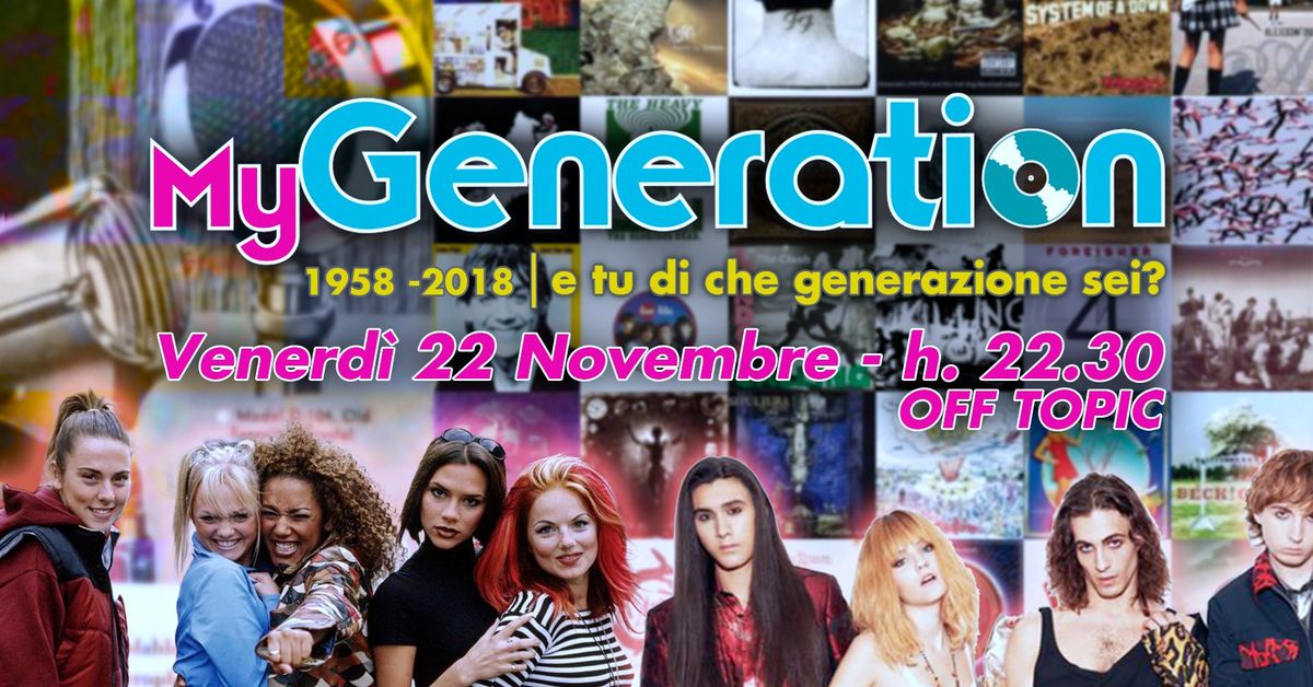 My Generation Party! at OFF TOPIC - Venerd\u00ec 22 Novembre! SI BALLA! Ingresso Promo 5 Euro!