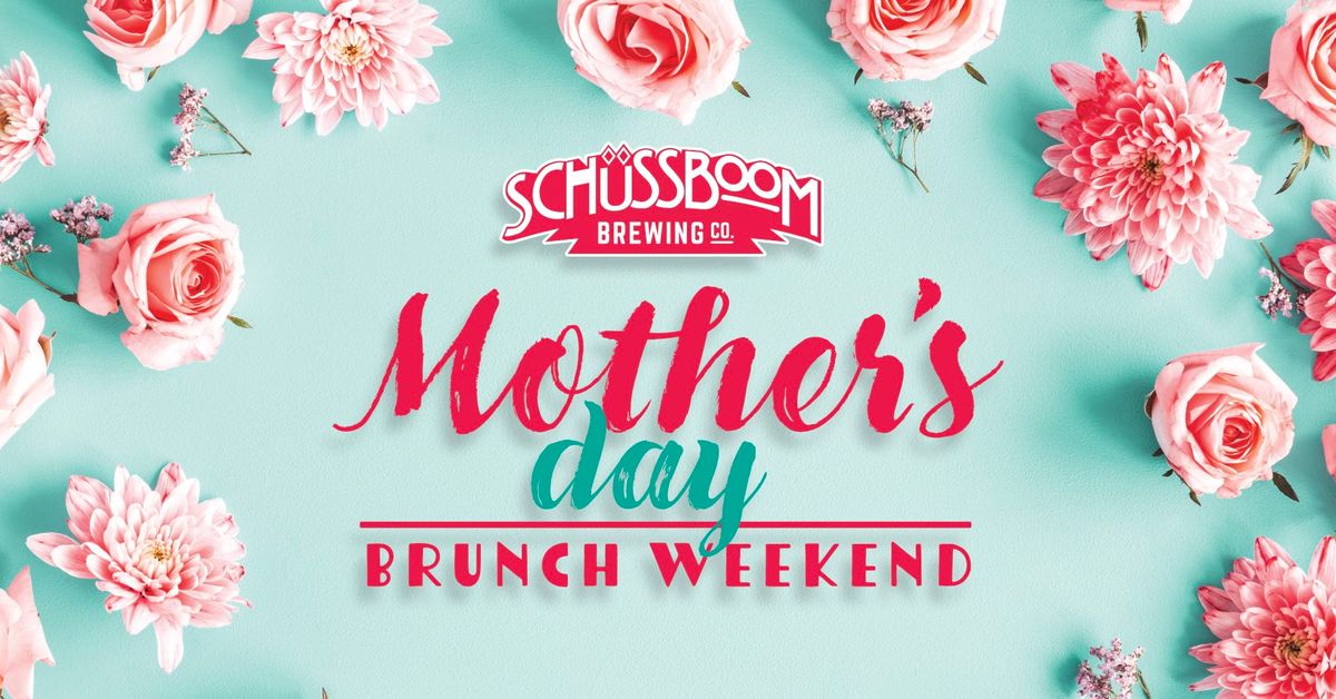 Mother's Day Brunch Weekend