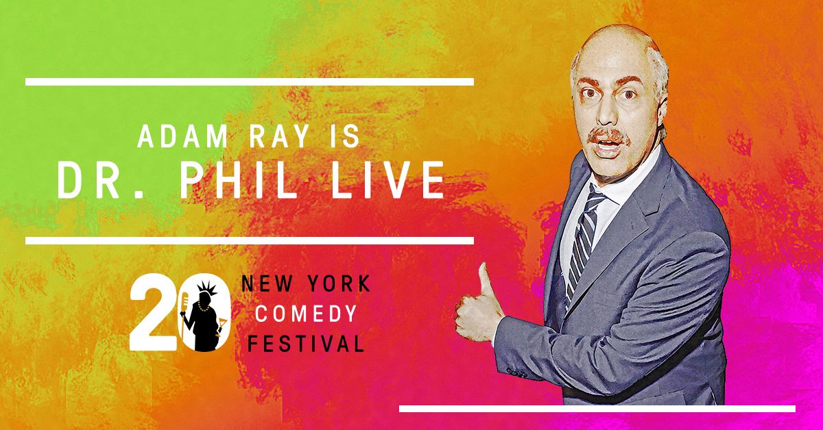 NY Comedy Festival Presents Adam Ray is Dr. Phil Live