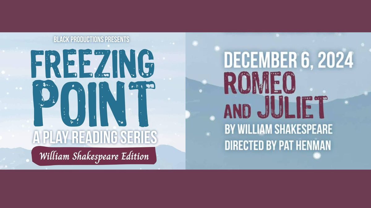 Romeo and Juliet - Freezing Point Play Reading Series