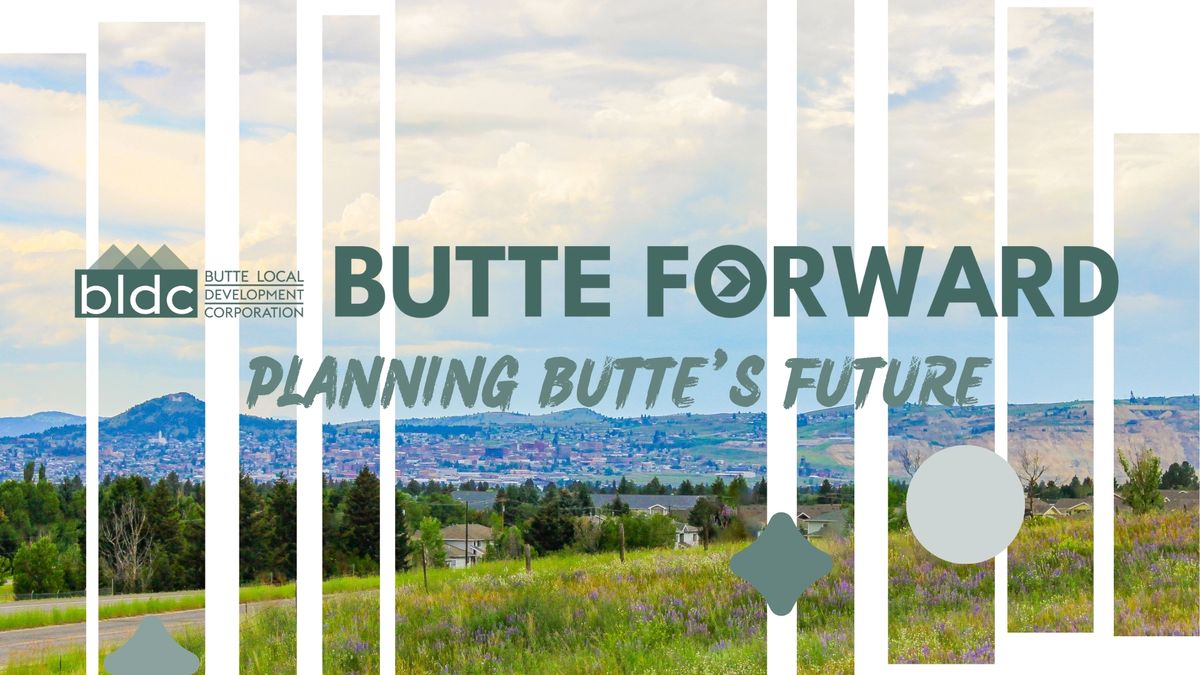 Planning Butte's Future: Community Meeting