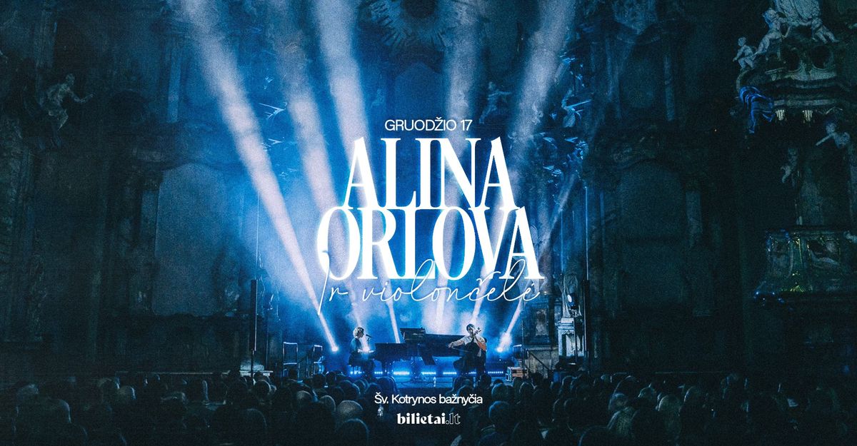 ALINA ORLOVA ir violon\u010del\u0117 | \u0160v. Kotrynos ba\u017eny\u010dia