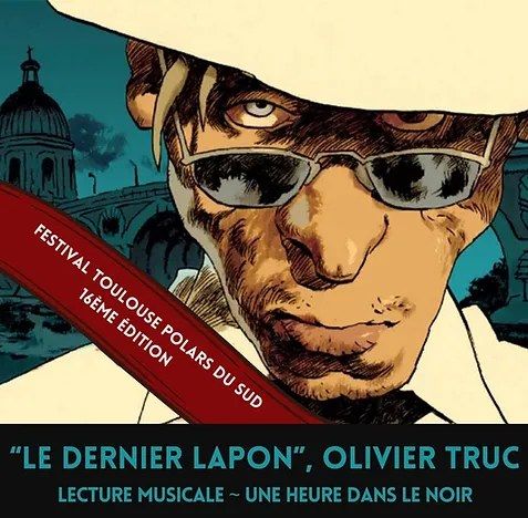 "Le Dernier Lapon" Olivier Truc [Lecture musicale] - Festival Toulouse Polars du Sud