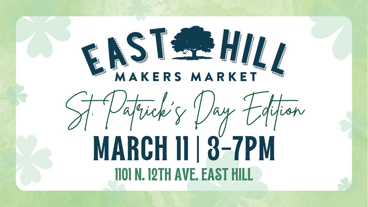 East Hill Makers Market: St. Patrick's Day Edition