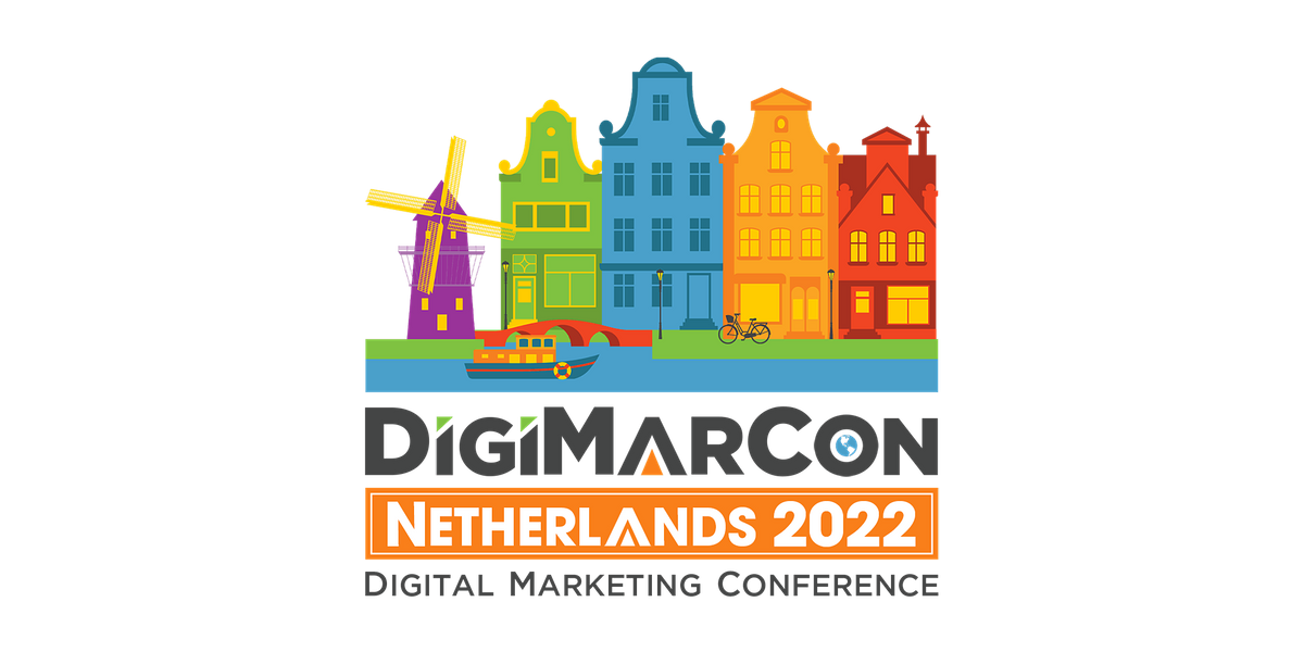 DigiMarCon Netherlands 2022 - Digital Marketing Conference & Exhibition