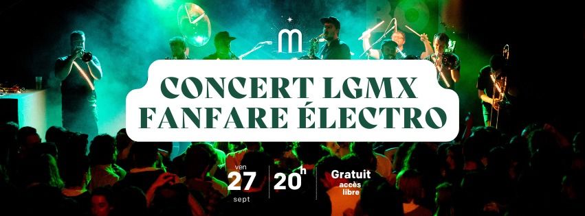 Concert de LGMX - Fanfare \u00e9lectro \ud83d\udd0a