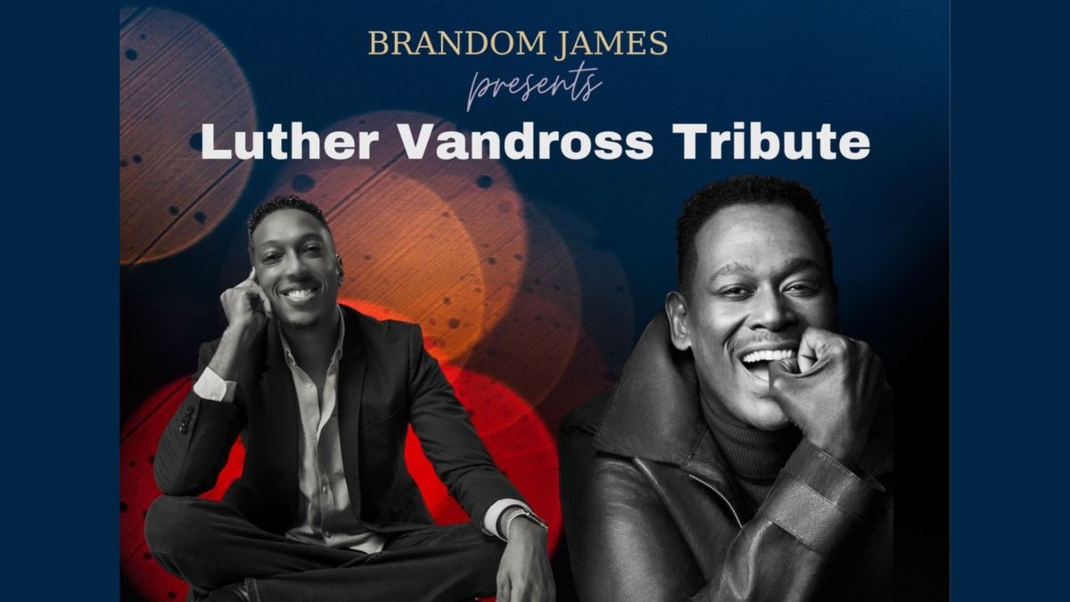 A Tribute to Luther Vandross featuring Brandon James