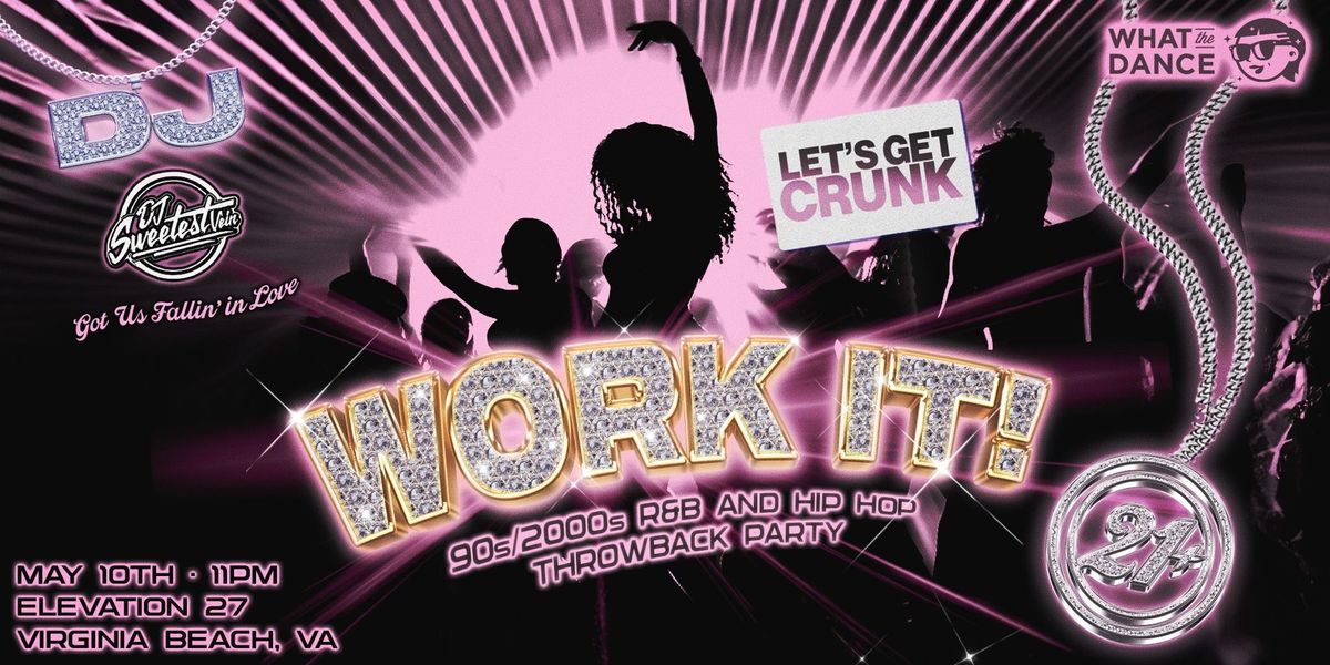 WORK IT! A 90s & 00s R&B and Hip-Hop Throwback (Ages 21 & Up) at Elevation 27